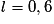 \mathit{l}= 0,6
