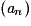 \left ( \mathit{a}_{n} \right )