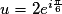 u=2e^{i\frac{\pi }{6}}