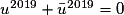 u^{2019}+\bar{u}^{2019}=0