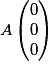 A\begin{pmatrix}0\\0\\0\end{pmatrix}