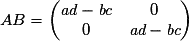 AB=\begin{pmatrix}\textit{ad}-\textit{bc} & 0\\0 & \textit{ad}-\textit{bc}\end{pmatrix}