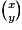 \binom{x}{y}