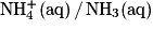 \mathrm {NH{_4^+}(aq)\,/\,NH_3(aq)}