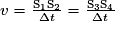 v=\frac{\mathrm S_{1}\mathrm S_{2}}{\Delta t}=\frac{\mathrm S_{3}\mathrm S_{4}}{\Delta t}