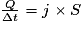 \frac{Q}{\Delta t}=j\times S