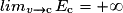 lim_{v\rightarrow \mathrm c}\,E_{\mathrm c}=+\infty
