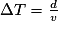 \Delta T=\frac{d}{v}