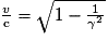 \frac{v}{\mathrm c}=\sqrt{1-\frac{1}{\gamma^{2}}}