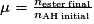 \mu=\frac{n_{\mathrm {ester\,final}}}{n_{\mathrm {AH\,initial}}}