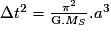 \Delta t^{2}=\frac{\pi^{2}}{\mathrm G.M_{S}}.a^{3}