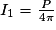 I_{1}=\frac{P}{4\pi}