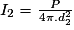 I_{2}=\frac{P}{4\pi.d_{2}^{2}}