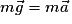 m\vec{g} = m\vec{a}