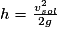 h = \frac{v_{sol}^{2}}{2g}