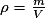 \rho = \frac{m}{V}