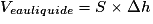 V_{eau liquide} = S \times \Delta{h}