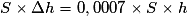 S \times \Delta{h} = 0,0007 \times S \times h