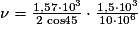 \nu =\frac{1,57\cdot 10^{3}}{2 \; \mathrm {cos} 45 }\cdot \frac{1,5\cdot 10^{3}}{10\cdot 10^{6}}