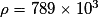 \rho =789\times 10^{3}