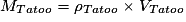 M_{Tatoo}=\rho _{Tatoo} \times V_{Tatoo}