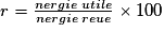 r= \frac{énergie \; utile}{énergie \; reçue}\times 100
