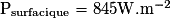 \mathrm{P_{surfacique}}=845\mathrm{W}.\mathrm{m^{-2}}