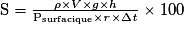 \mathrm{S}=\frac{\rho \times V\times g\times h}{\mathrm{P_{surfacique}\times \mathit{r}\times \Delta \mathit{t}}}\times 100