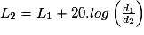 L_{2} = L_{1} + 20.log\left ( \frac{d_{1}}{d_{2}} \right )