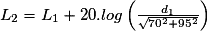 L_{2} = L_{1} + 20.log\left ( \frac{d_{1}}{\sqrt{70^{2} + 95 ^{2}}} \right )