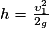 h =\frac{\upsilon _{1}^{2}}{2_{g}}