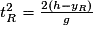 t_{R}^{2} = \frac{2(h-y_{R})}{g}