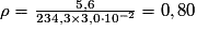 \rho = \frac{5,6}{234,3\times 3,0\cdot 10^{-2}} = 0,80