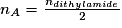 n_{A}=\frac{n_{diéthylamide}}{2}