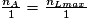 \frac{n_{A}}{1} = \frac{n_{Lmax}}{1}