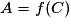 A = f(C)