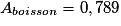 A_{boisson} = 0,789