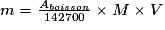 m = \frac{A_{boisson}}{142 700} \times M \times V
