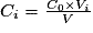 C_{i} = \frac{C_{0}\times V_{i}}{V}