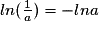 ln(\frac{1}{a})=-lna