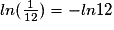 ln(\frac{1}{12})=-ln12