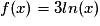 f(x)=3ln(x)