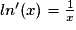ln'(x)=\frac{1}{x}