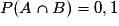 P(A\cap B)=0,1
