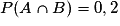 P(A\cap B)=0,2