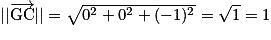 | | \overrightarrow{\textrm{GC}}| | =\sqrt{0^{2}+0^{2}+(-1)^{2}}=\sqrt{1}=1