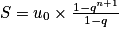 S=u_{0}\times \frac{1-q^{n+1}}{1-q}