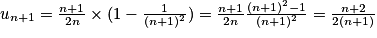 u_{n+1}=\frac{n+1}{2n}\times (1-\frac{1}{(n+1)^{2}})=\frac{n+1}{2n}\frac{(n+1)^{2}-1}{(n+1)^{2}}=\frac{n+2}{2(n+1)}