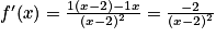 f'(x)=\frac{1(x-2)-1x}{(x-2)^{2}}=\frac{-2}{(x-2)^{2}}