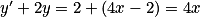 y^{\prime}+2y=2+(4x-2)=4x